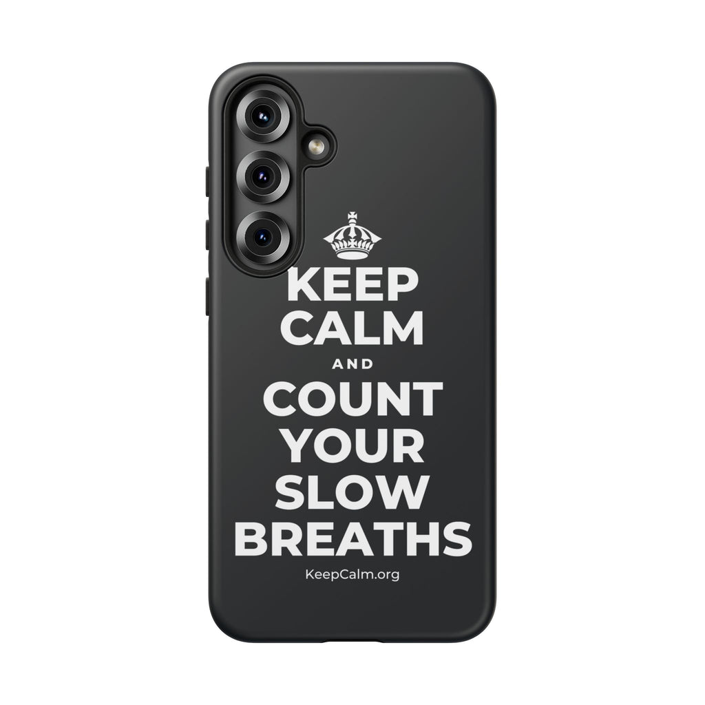 KEEP CALM AND COUNT YOUR SLOW BREATHS Phone Case (Dark)