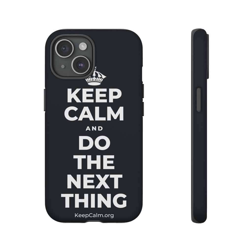 KEEP CALM AND DO THE NEXT THING Phone Case (Dark)