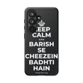 KEEP CALM AND BARISH SE CHEEZEIN BADHTI HAIN Phone Case (Dark)