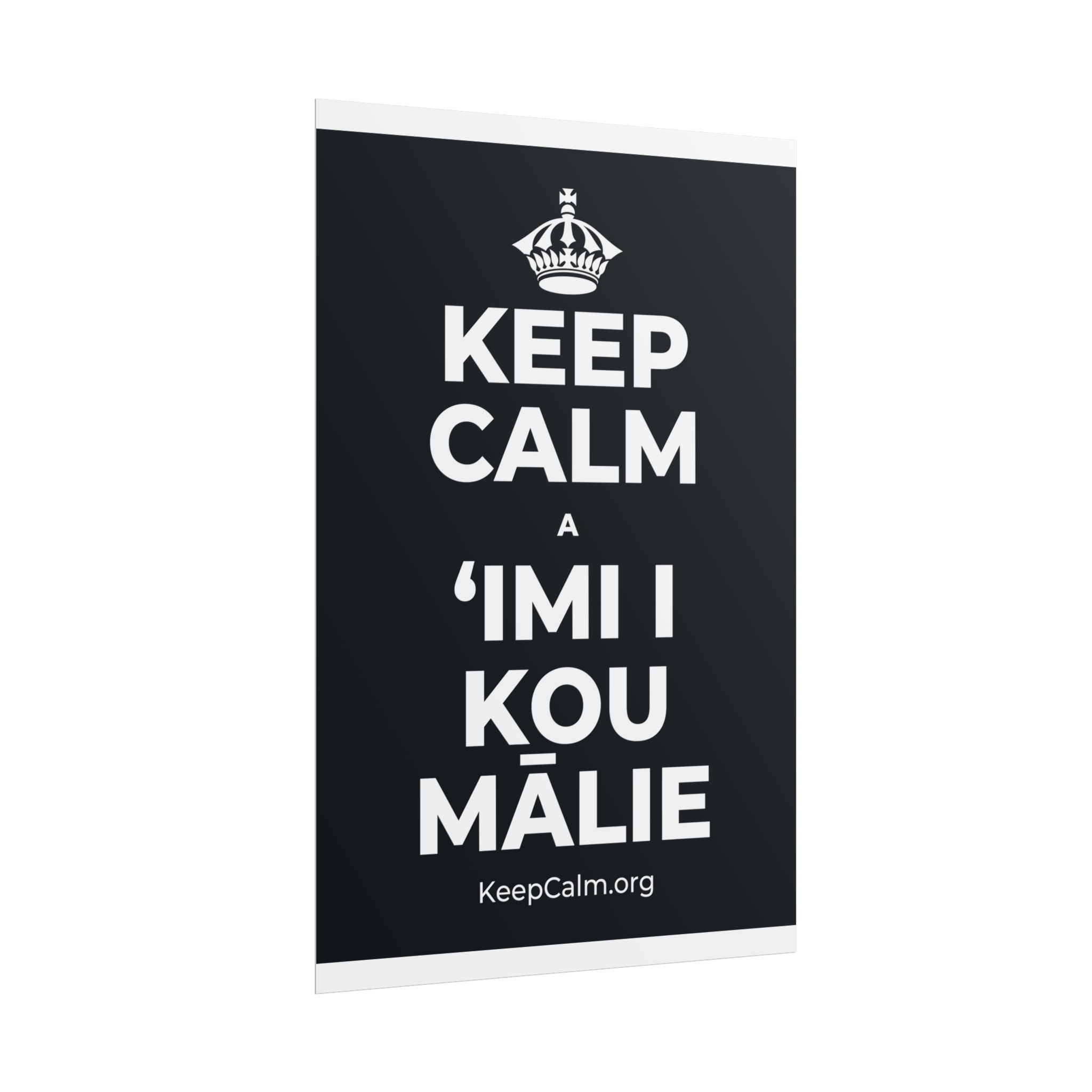KEEP CALM A ʻIMI I KOU MĀLIE Poster (Dark)