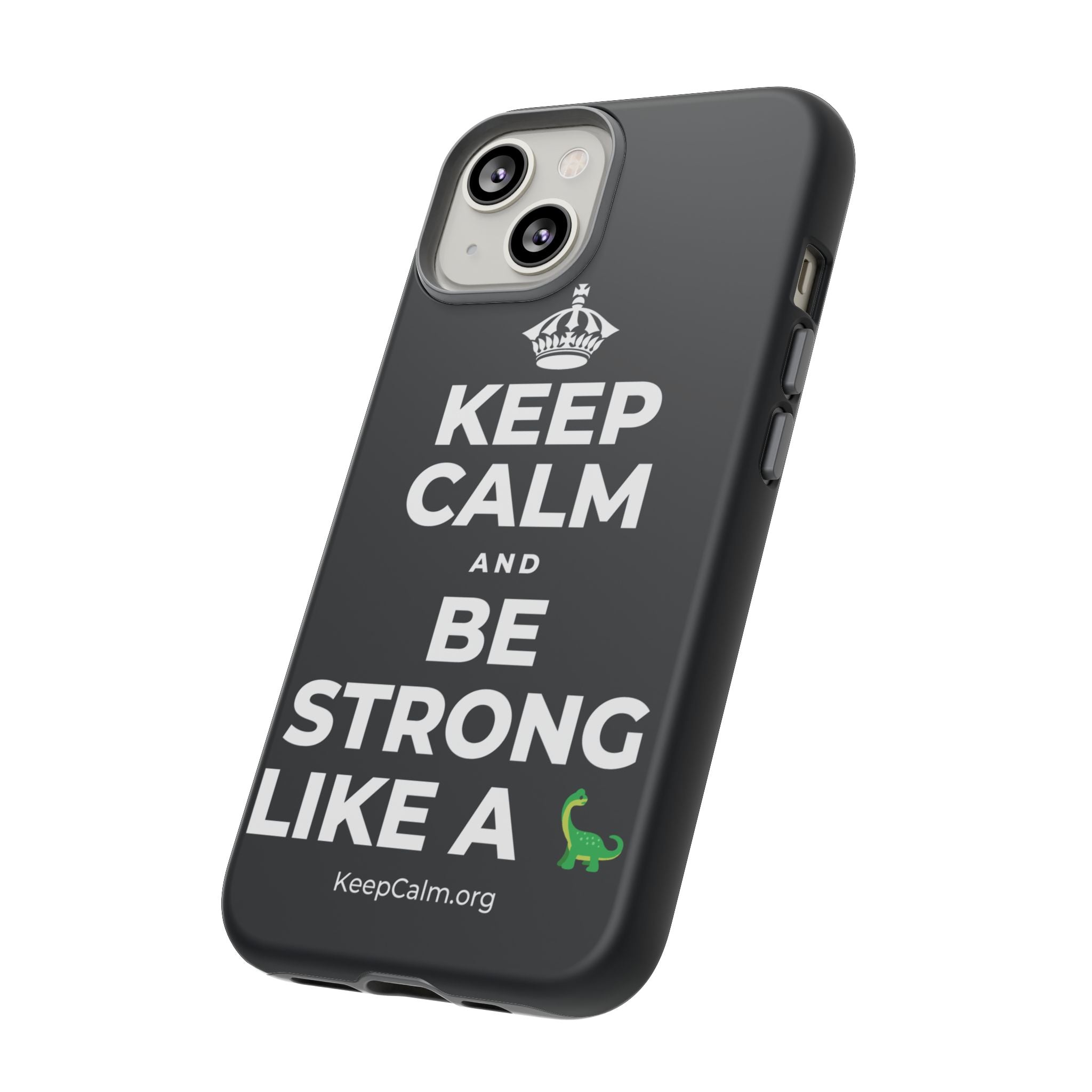 KEEP CALM AND BE STRONG LIKE A 🦕 Phone Case (Dark)