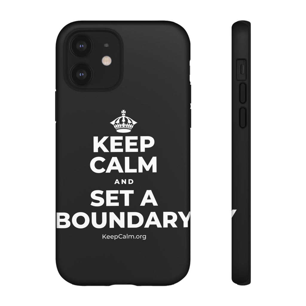 KEEP CALM AND SET A BOUNDARY Phone Case