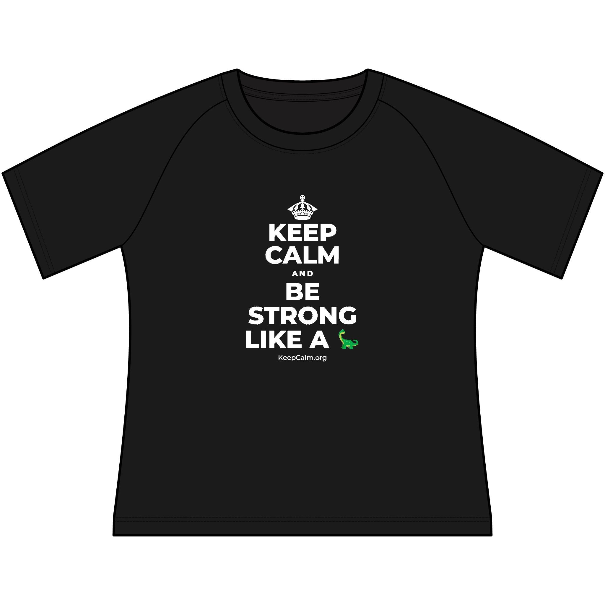 KEEP CALM AND BE STRONG LIKE A 🦕 Women's Raglan Tee