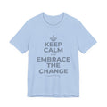 KEEP CALM AND EMBRACE THE CHANGE T-Shirt (Baby Blue–Silver)