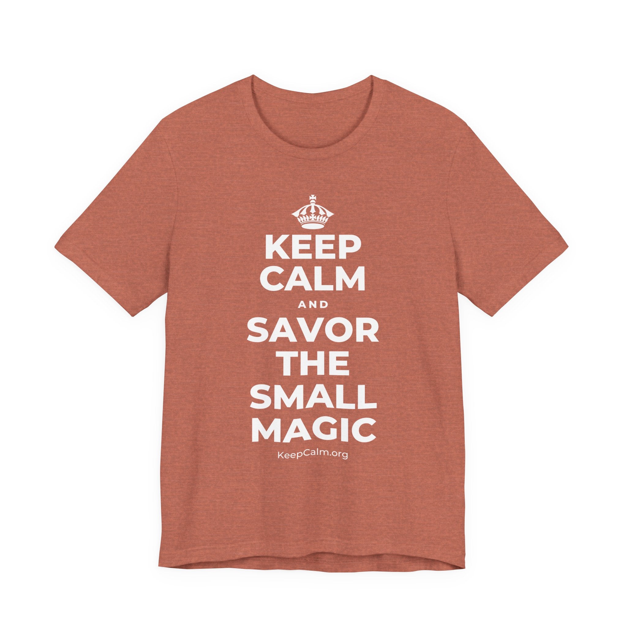 KEEP CALM AND SAVOR THE SMALL MAGIC T-Shirt (Soft Cream–Heather Mauve)
