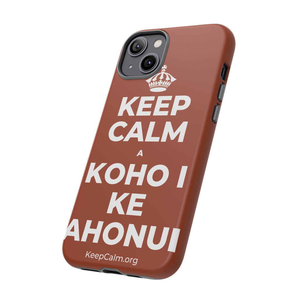 KEEP CALM A KOHO I KE AHONUI Phone Case