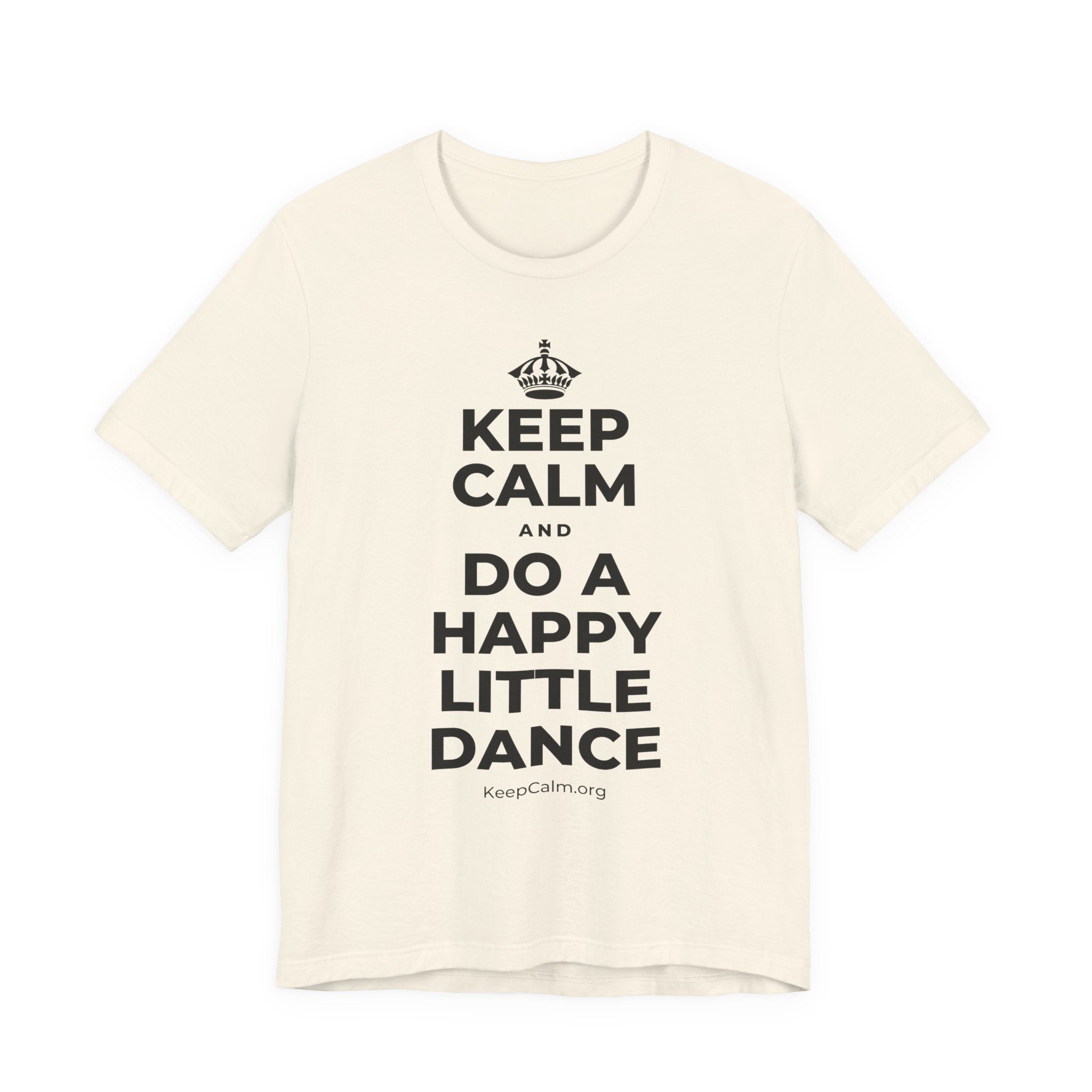 KEEP CALM AND DO A HAPPY LITTLE DANCE T-Shirt (White–Asphalt)