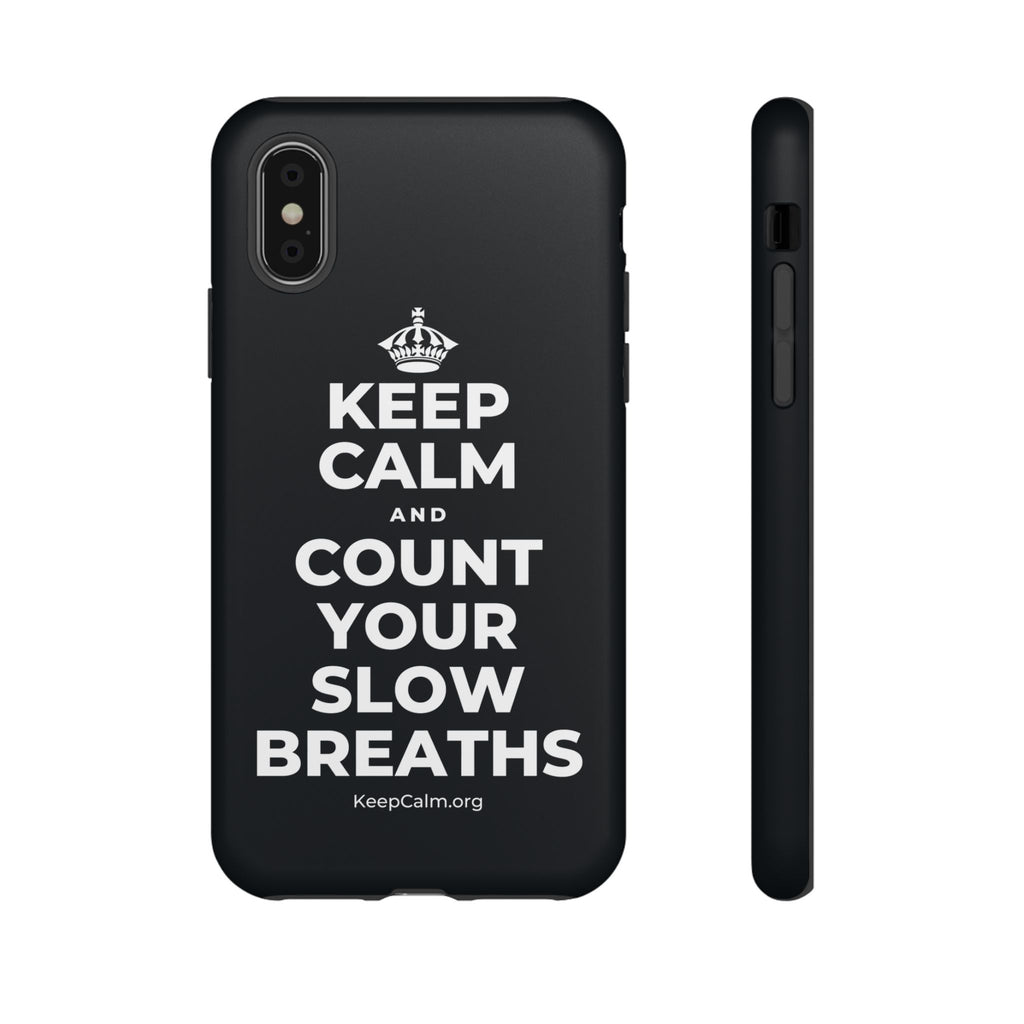 KEEP CALM AND COUNT YOUR SLOW BREATHS Phone Case (Dark)