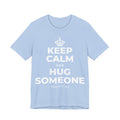 KEEP CALM AND HUG SOMEONE T-Shirt (Baby Blue–Silver)