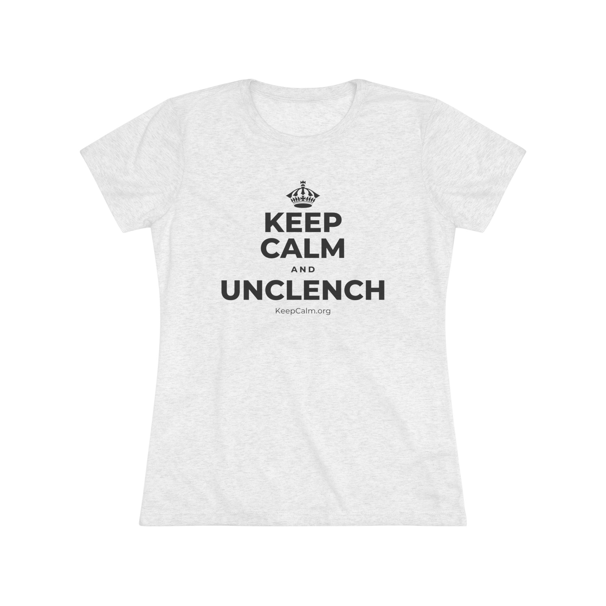 KEEP CALM AND UNCLENCH Women's Tri-Blend Tee