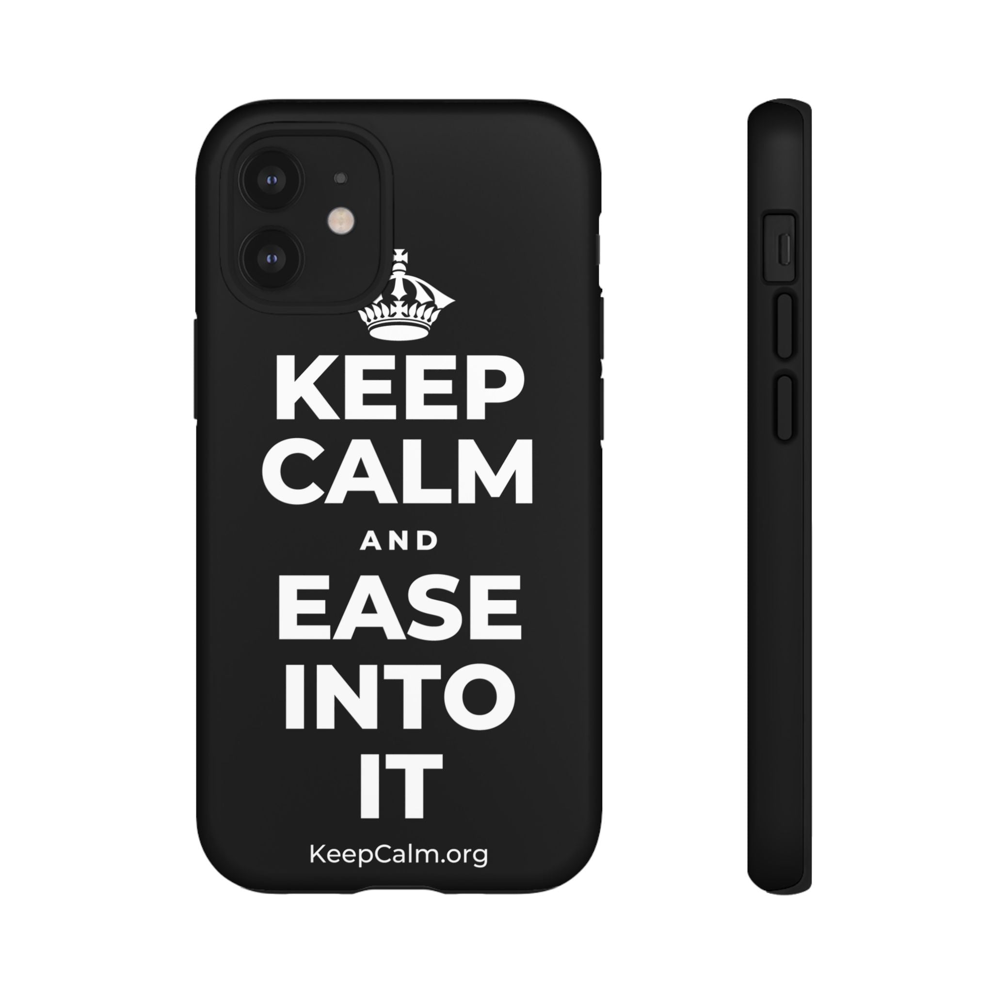 KEEP CALM AND EASE INTO IT Phone Case