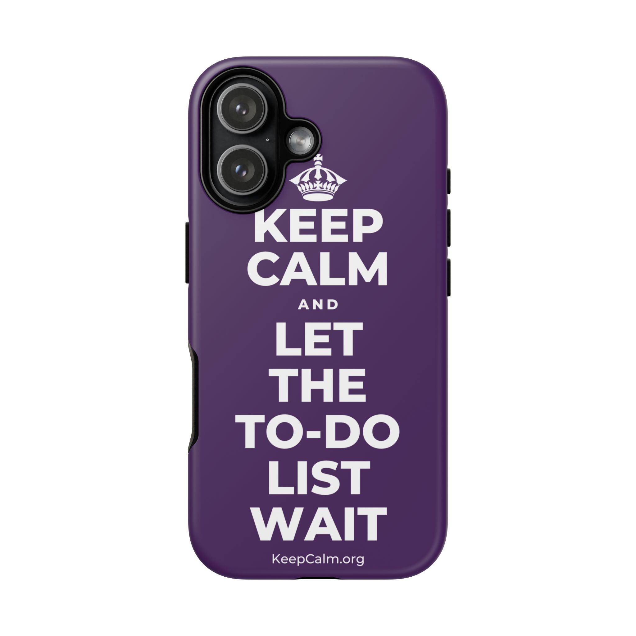 KEEP CALM AND LET THE TO-DO LIST WAIT Phone Case