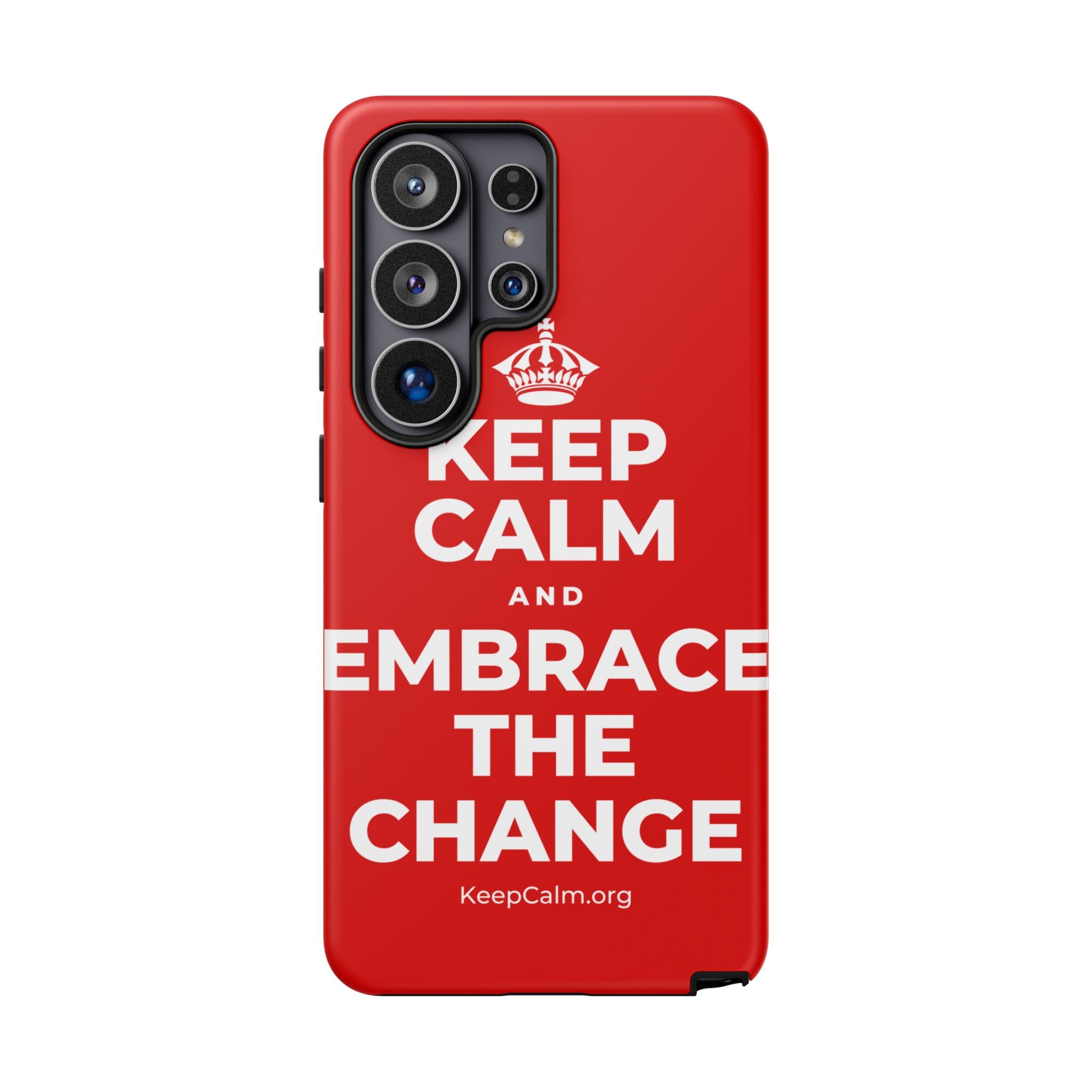 KEEP CALM AND EMBRACE THE CHANGE Phone Case