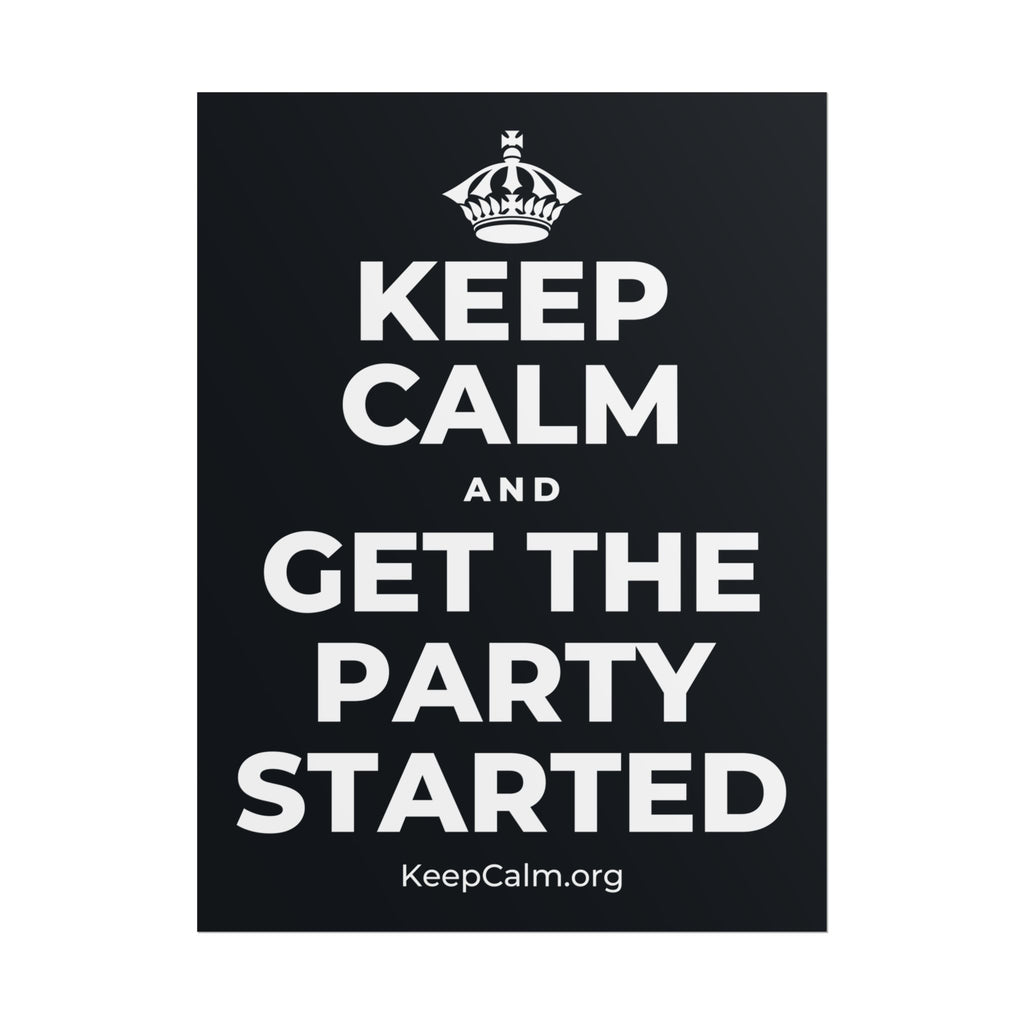 KEEP CALM AND GET THE PARTY STARTED Poster (Dark)