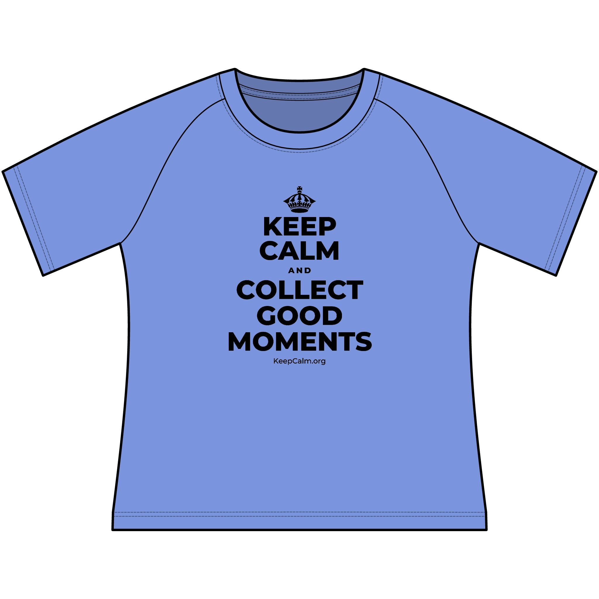 KEEP CALM AND COLLECT GOOD MOMENTS Women's Raglan Tee