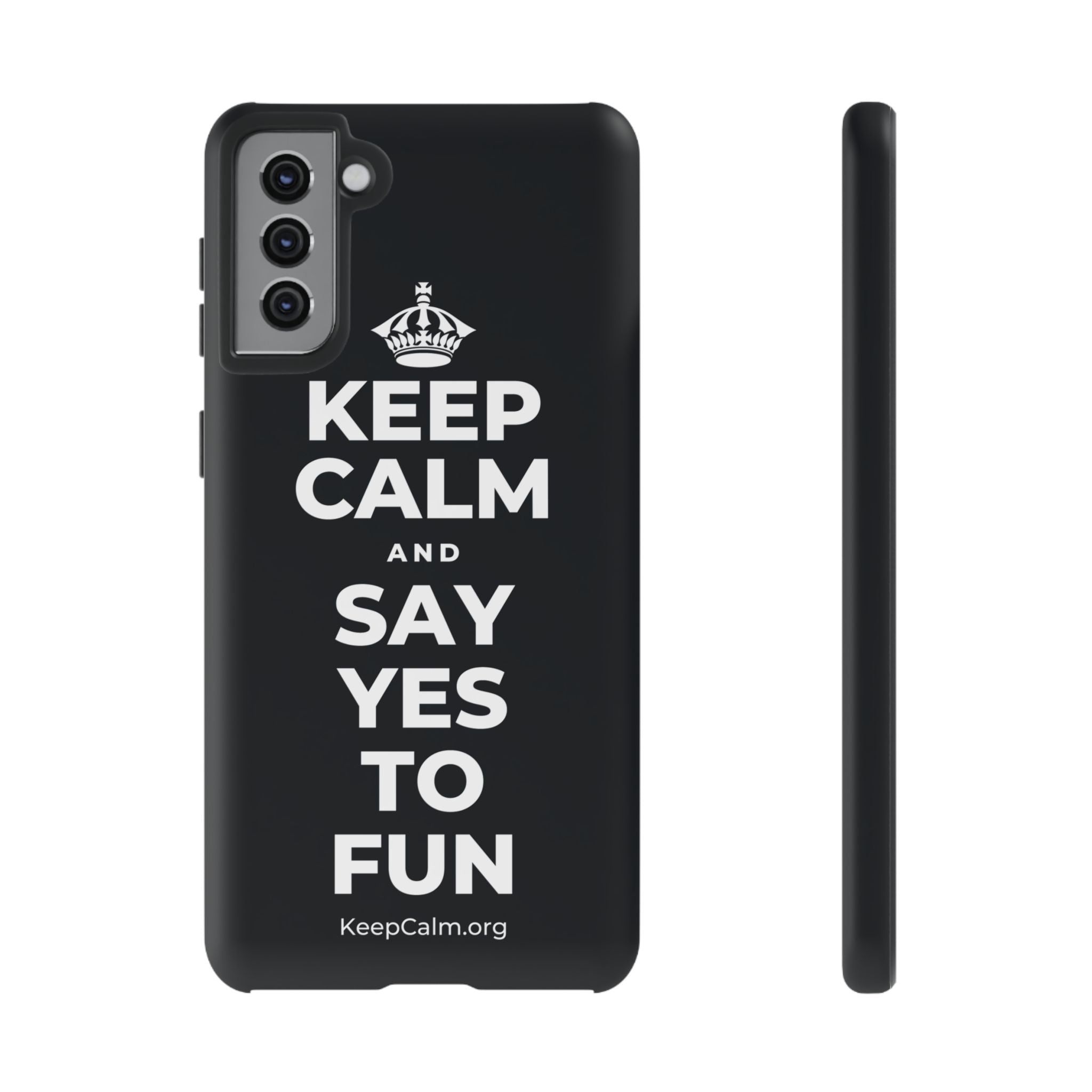 KEEP CALM AND SAY YES TO FUN Phone Case (Dark)