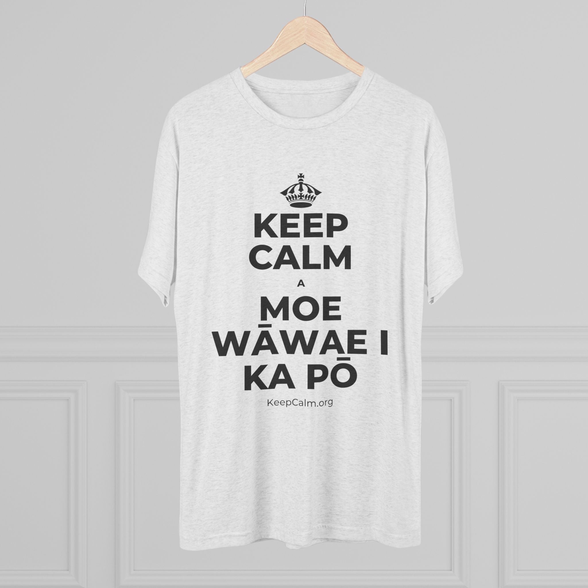 KEEP CALM A MOE WĀWAE I KA PŌ Tri-Blend Tee
