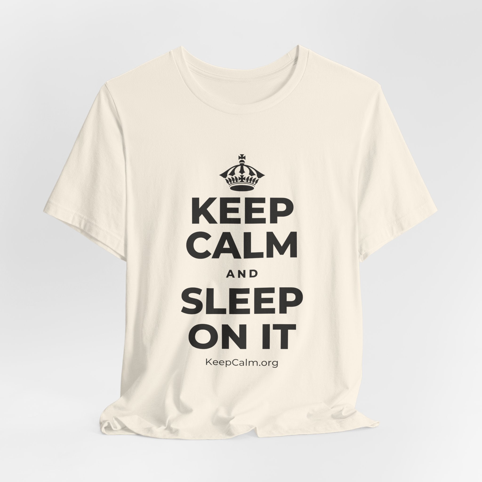 KEEP CALM AND SLEEP ON IT T-Shirt (White–Asphalt)