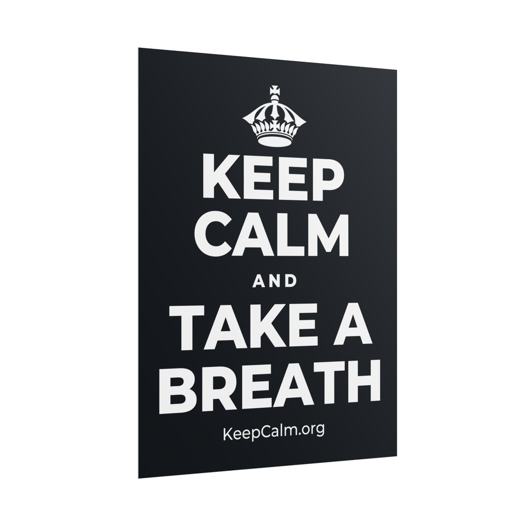 KEEP CALM AND TAKE A BREATH Poster (Dark)