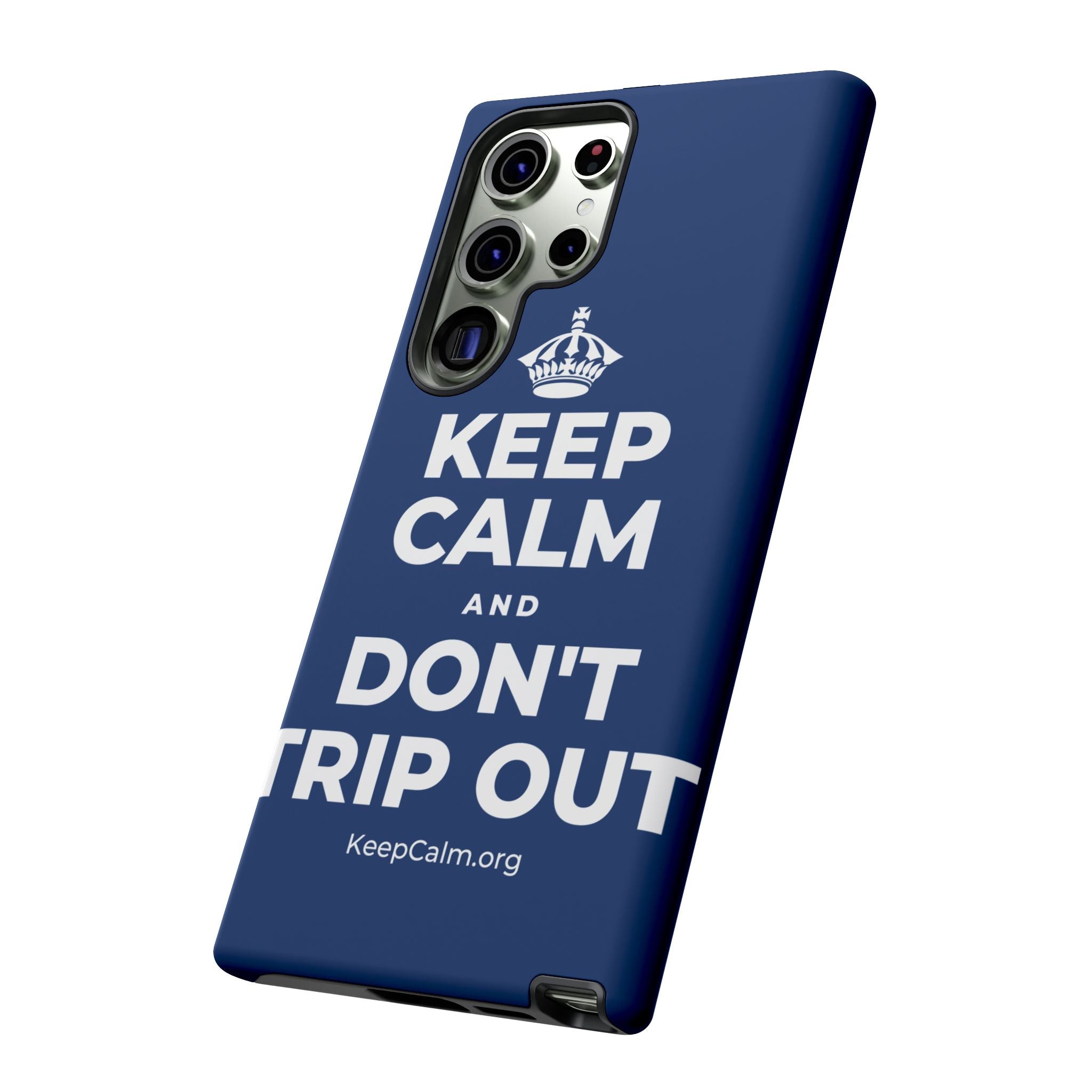 KEEP CALM AND DON'T TRIP OUT Phone Case