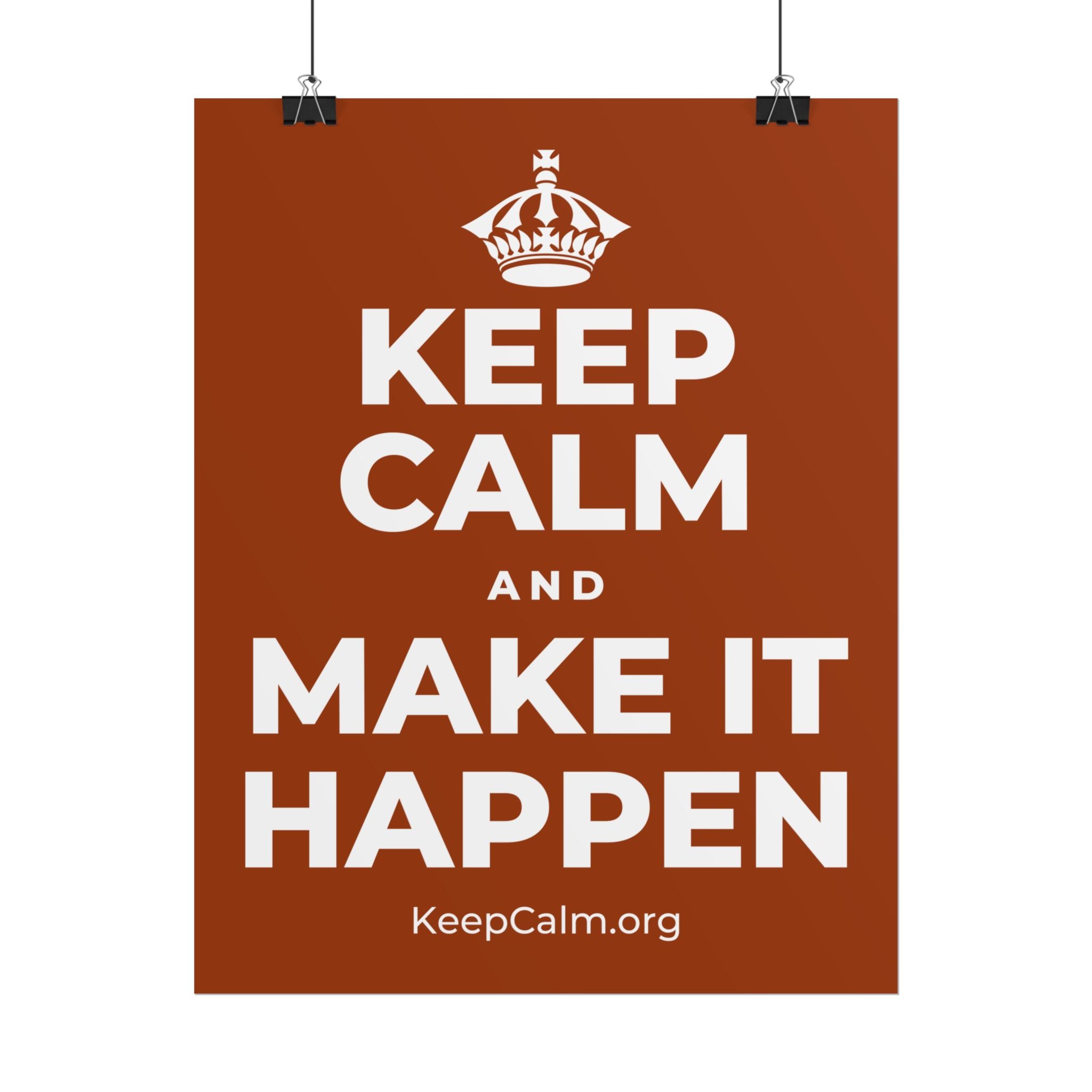 KEEP CALM AND MAKE IT HAPPEN Poster