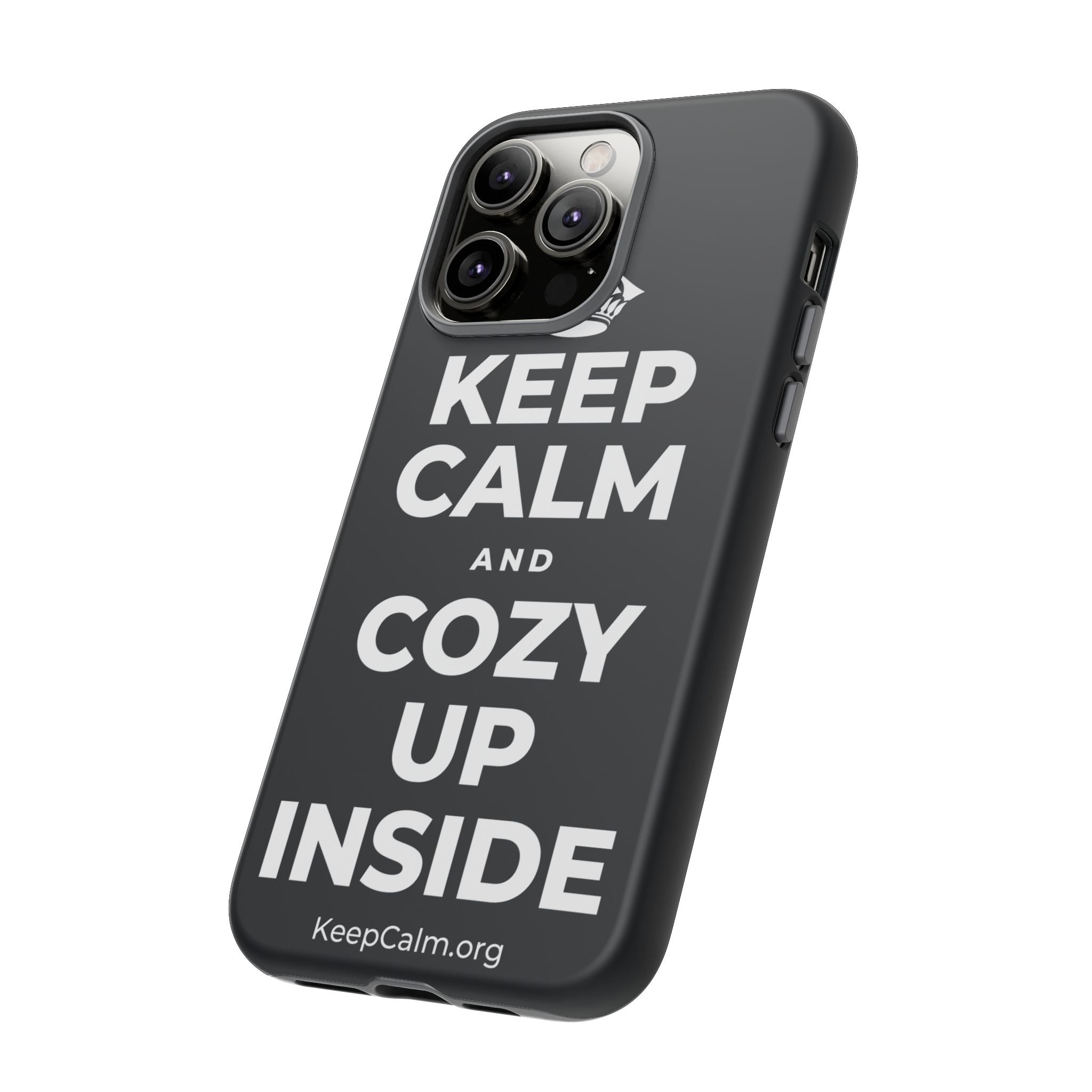 KEEP CALM AND COZY UP INSIDE Phone Case (Dark)