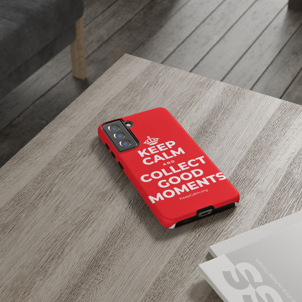 KEEP CALM AND COLLECT GOOD MOMENTS Phone Case