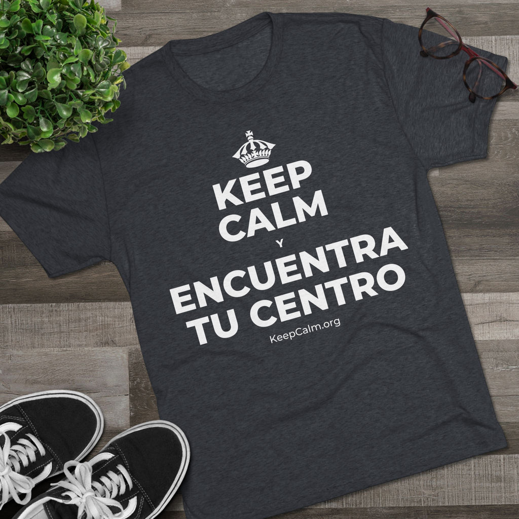 KEEP CALM Y ENCUENTRA TU CENTRO Tri-Blend Tee