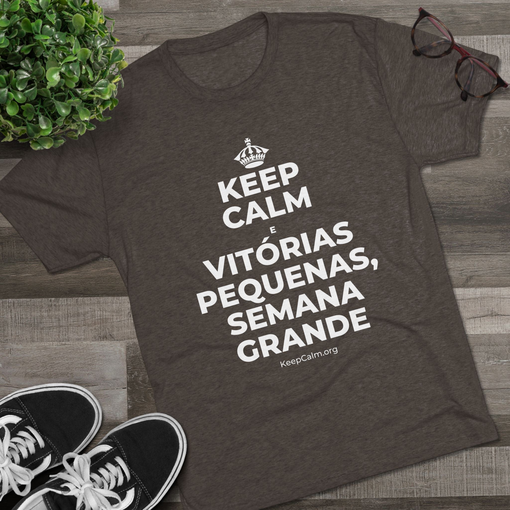 KEEP CALM E VITÓRIAS PEQUENAS, SEMANA GRANDE Tri-Blend Tee