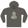 KEEP CALM AND COME BACK TO BREATH Organic Hoodie Tee