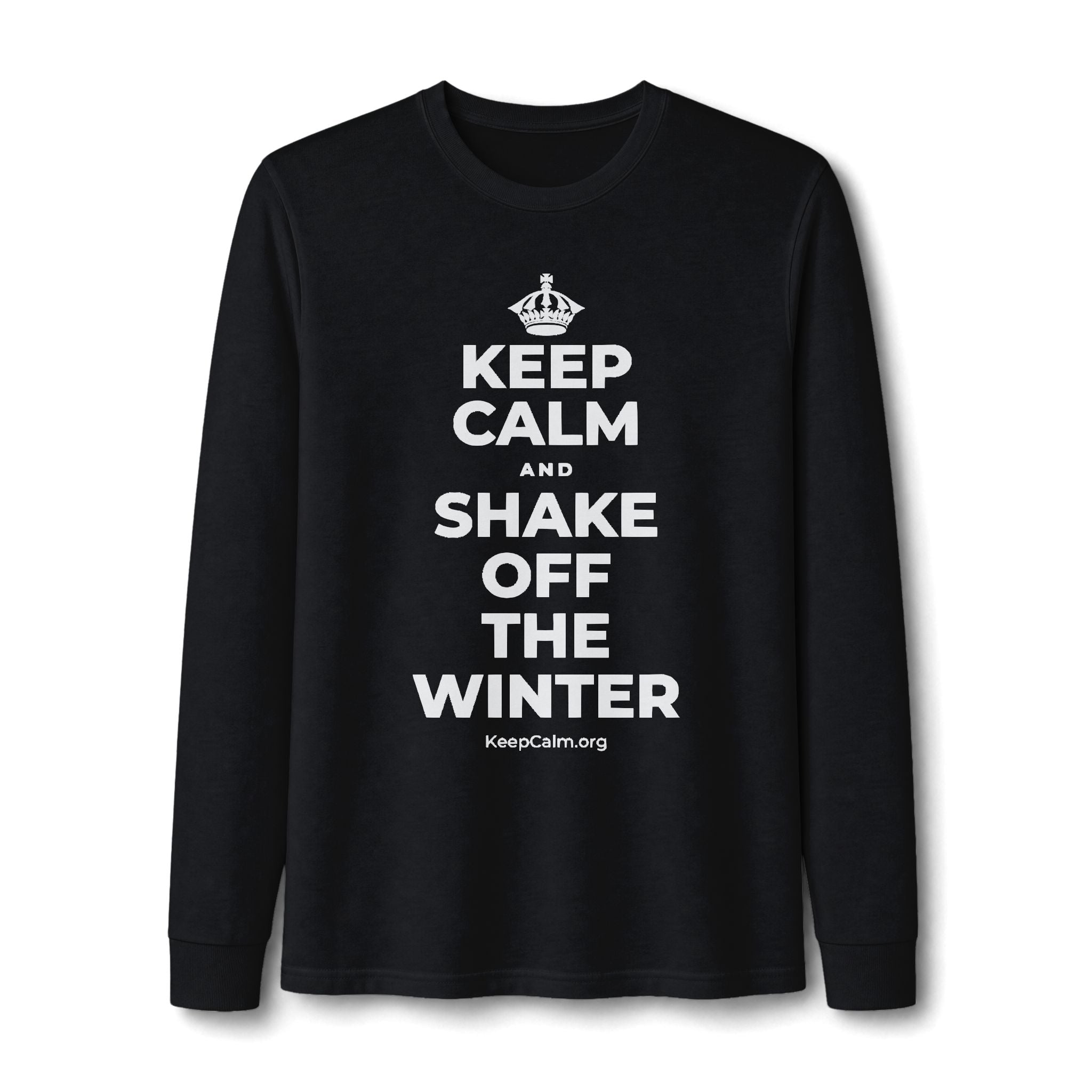 KEEP CALM AND SHAKE OFF THE WINTER Long Sleeve Tee