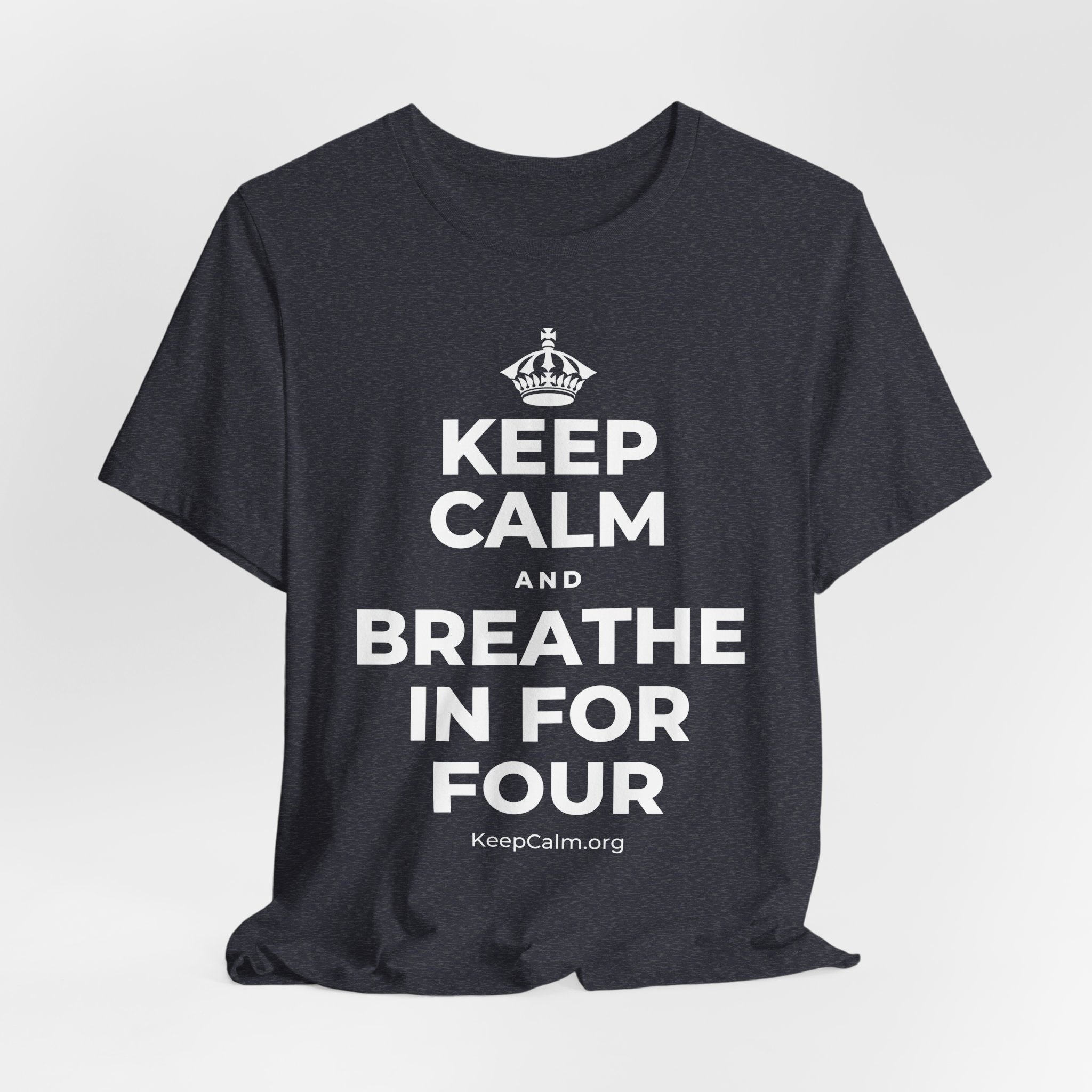 KEEP CALM AND BREATHE IN FOR FOUR T-Shirt (White–Asphalt)