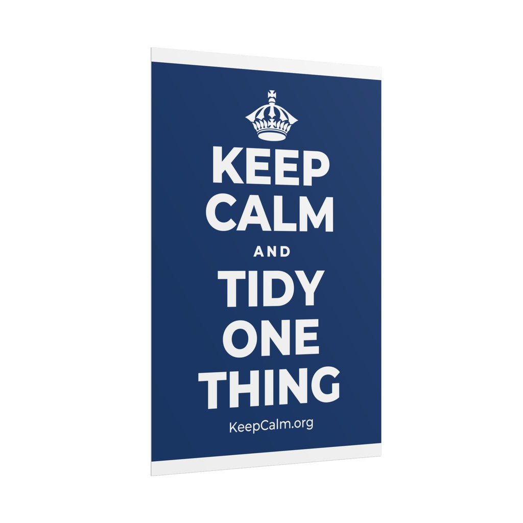 KEEP CALM AND TIDY ONE THING Poster