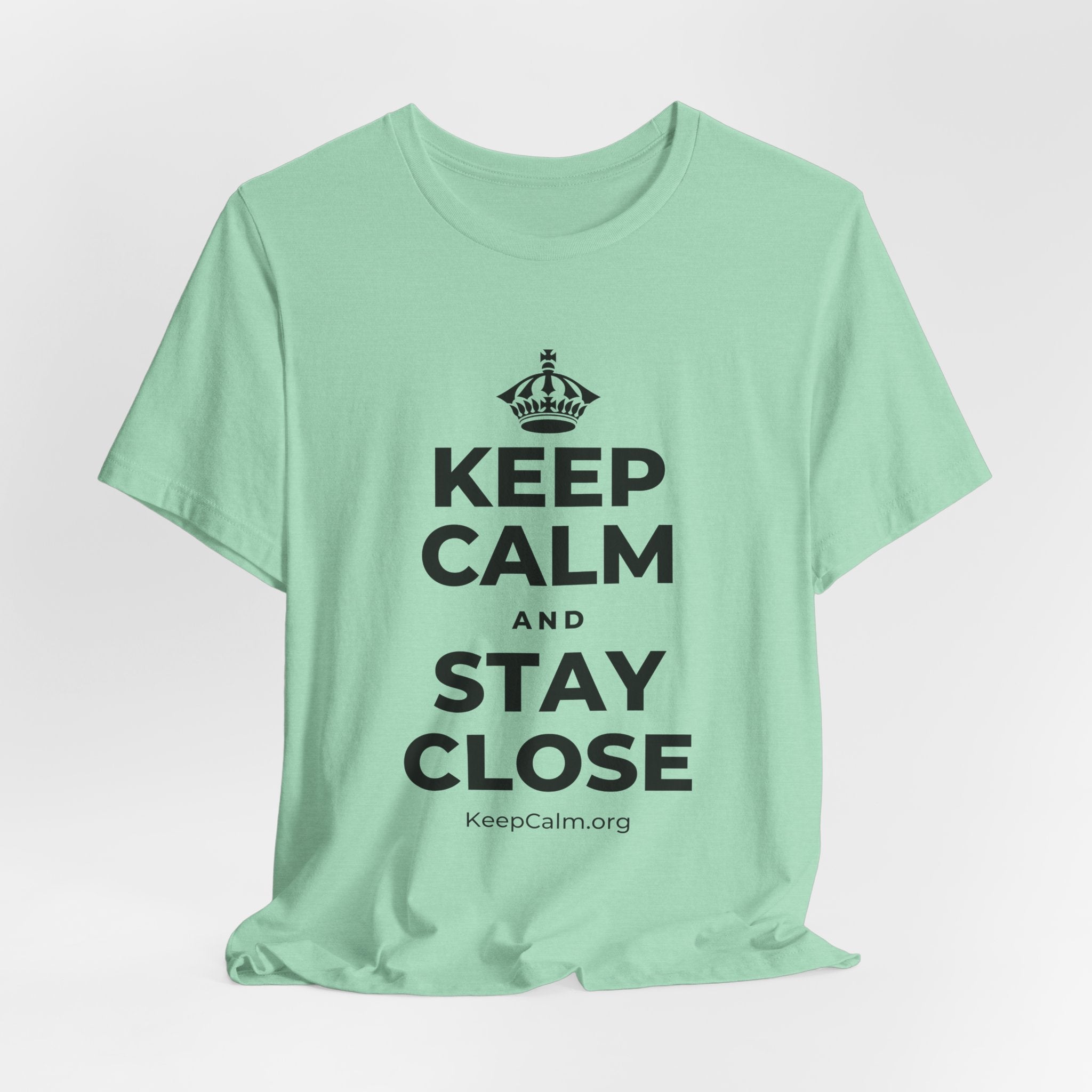 KEEP CALM AND STAY CLOSE T-Shirt (Baby Blue–Silver)