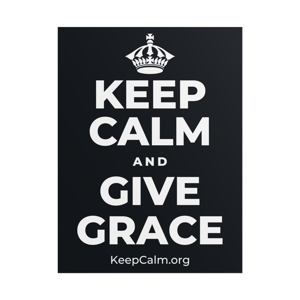 KEEP CALM AND GIVE GRACE Poster (Dark)