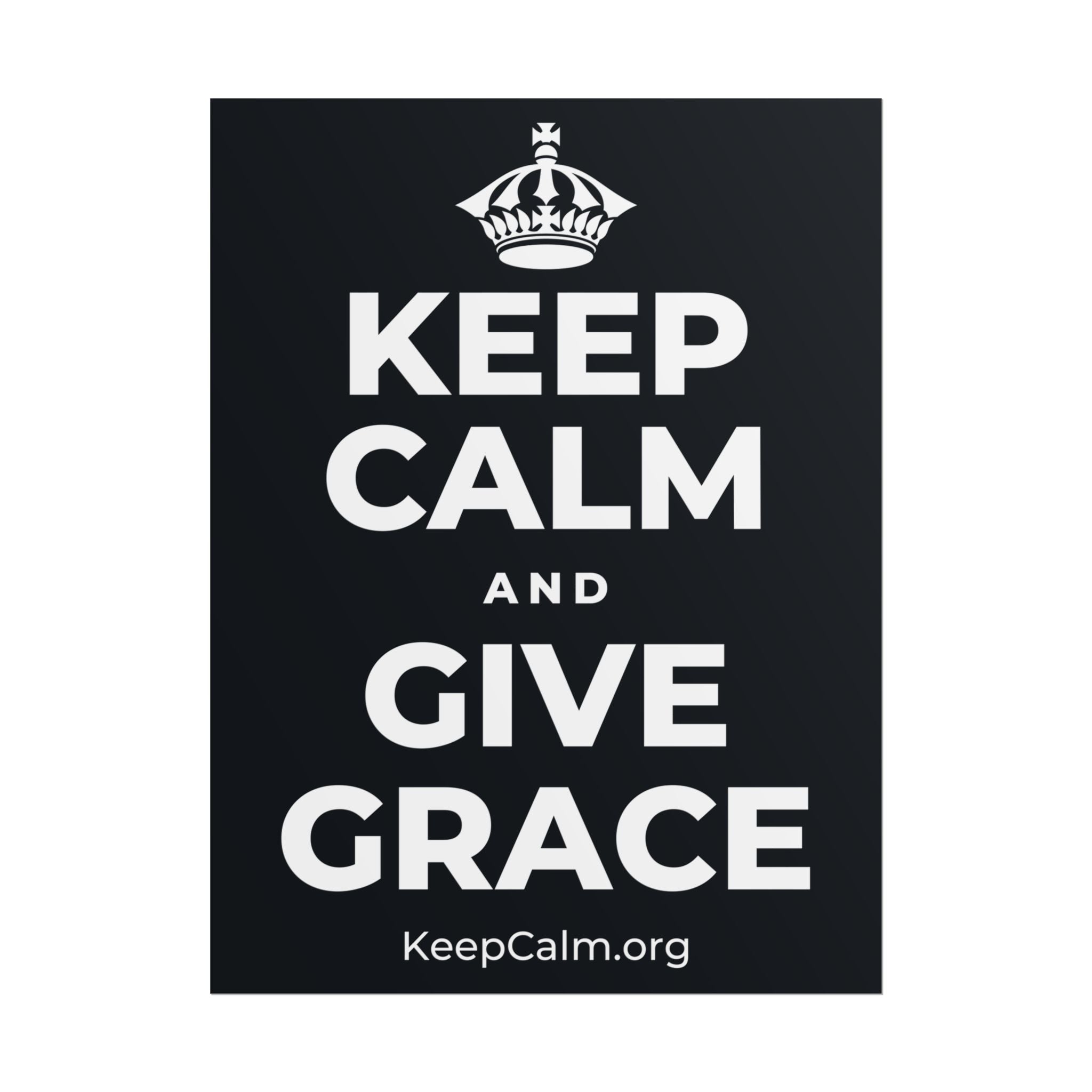 KEEP CALM AND GIVE GRACE Poster (Dark)