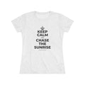 KEEP CALM AND CHASE THE SUNRISE Women's Tri-Blend Tee