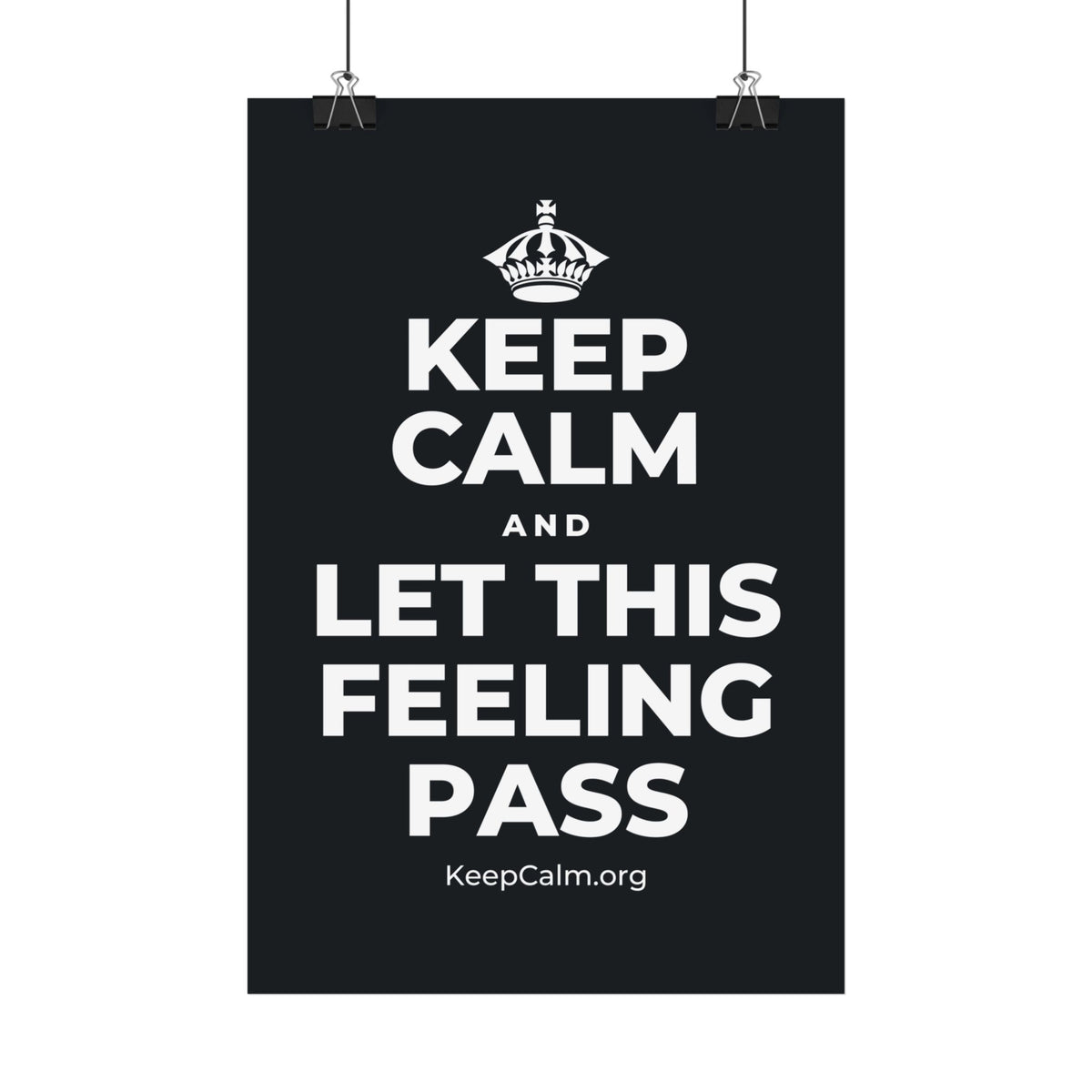 KEEP CALM AND LET THIS FEELING PASS Satin Poster (Dark)