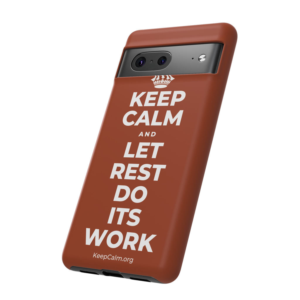 KEEP CALM AND LET REST DO ITS WORK Phone Case
