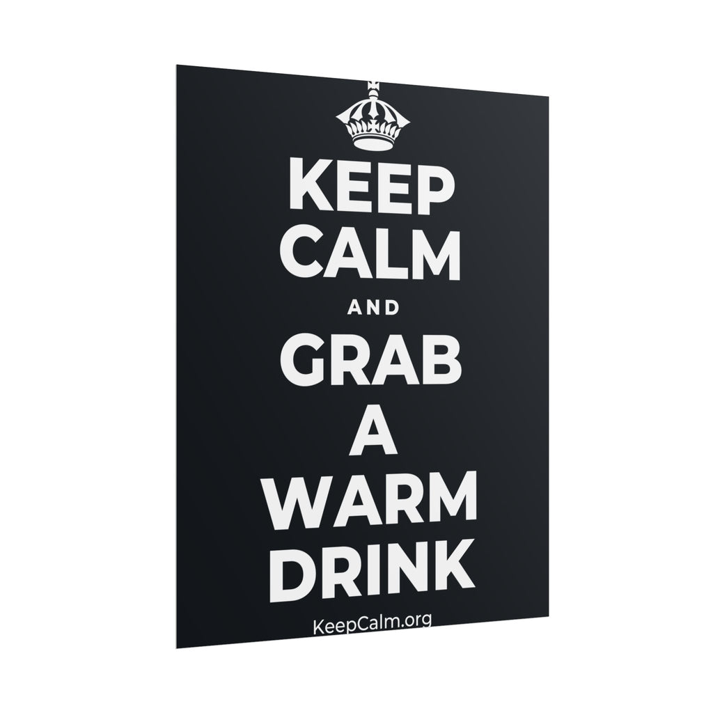 KEEP CALM AND GRAB A WARM DRINK Poster (Dark)