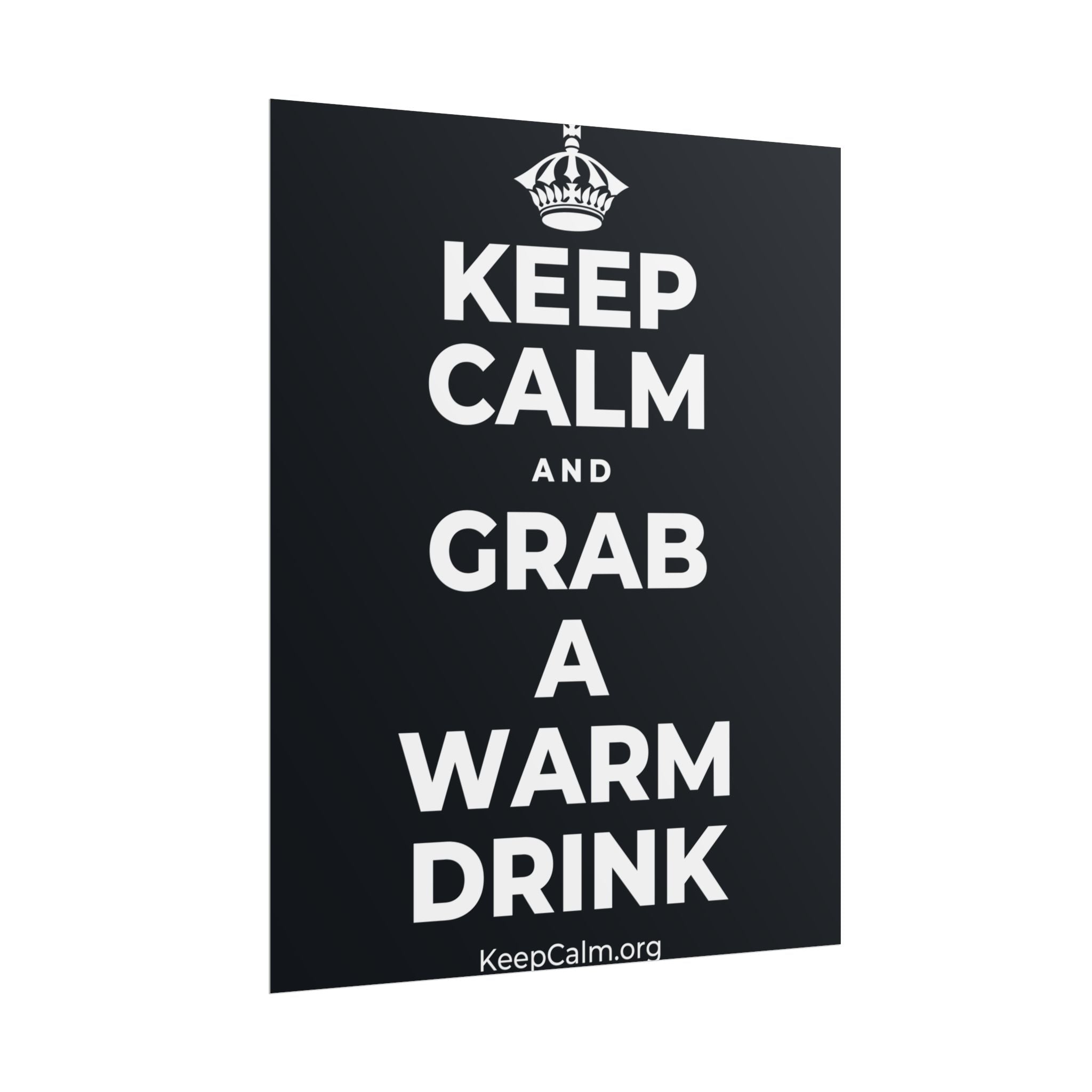 KEEP CALM AND GRAB A WARM DRINK Poster (Dark)