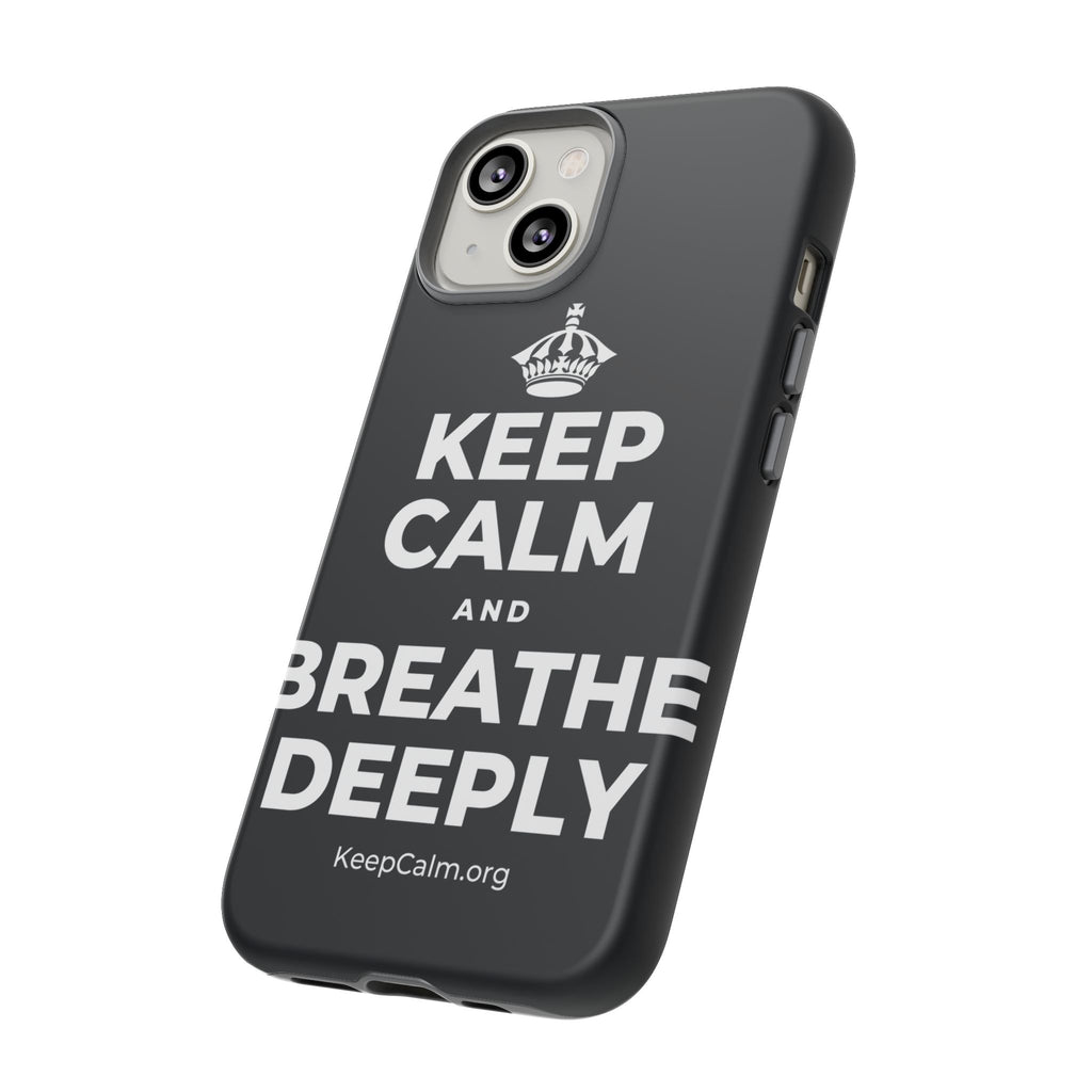 KEEP CALM AND BREATHE DEEPLY Phone Case (Dark)