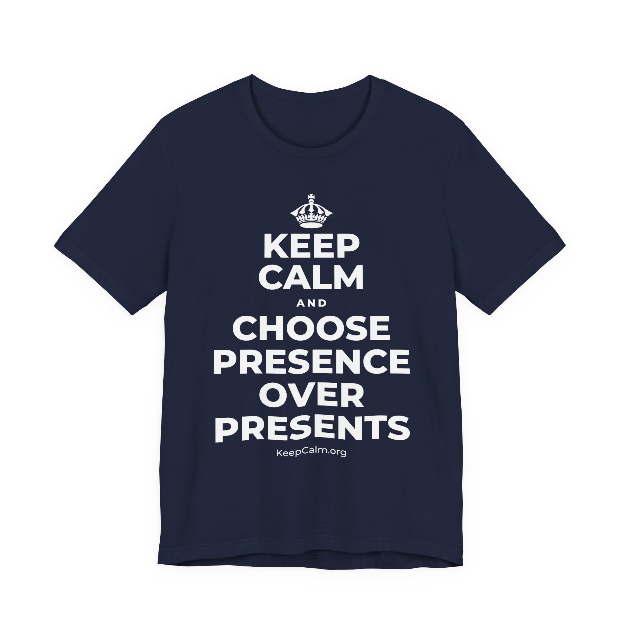 KEEP CALM AND CHOOSE PRESENCE OVER PRESENTS T-Shirt (White–Asphalt)