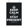 KEEP CALM AND STAY PRESENT Satin Poster (Dark)