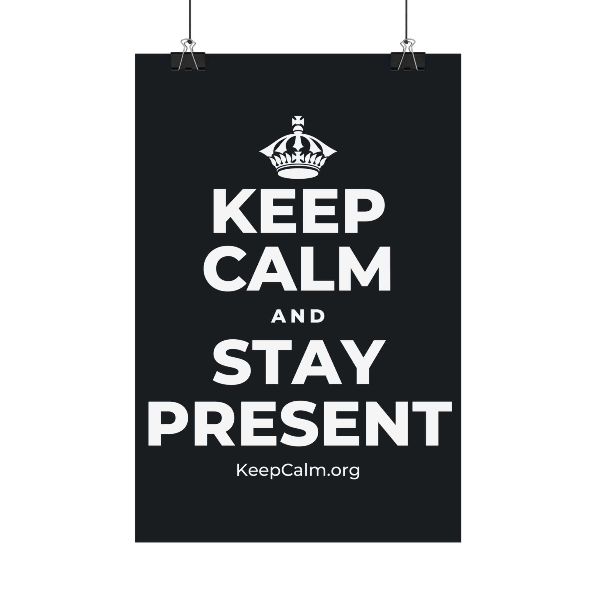 KEEP CALM AND STAY PRESENT Satin Poster (Dark)
