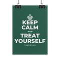 KEEP CALM AND TREAT YOURSELF Poster