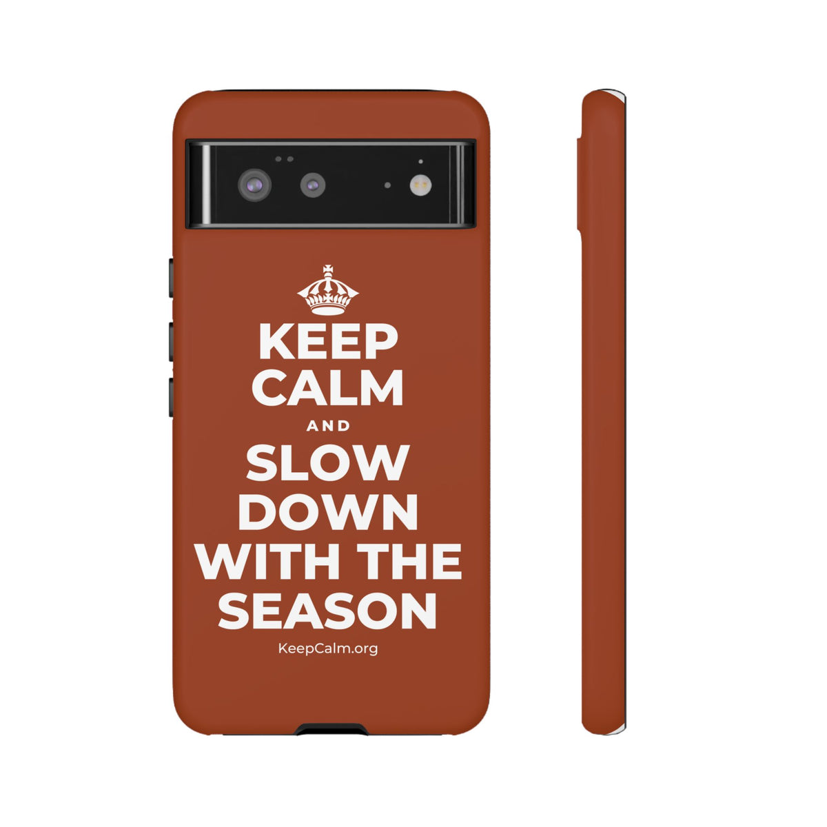 KEEP CALM AND SLOW DOWN WITH THE SEASON Phone Case