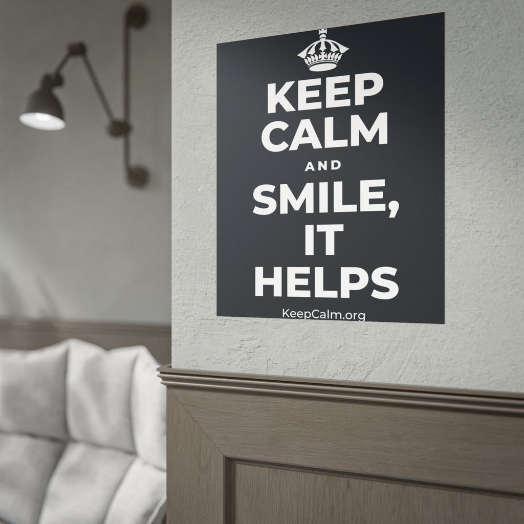 KEEP CALM AND SMILE, IT HELPS Poster (Dark)