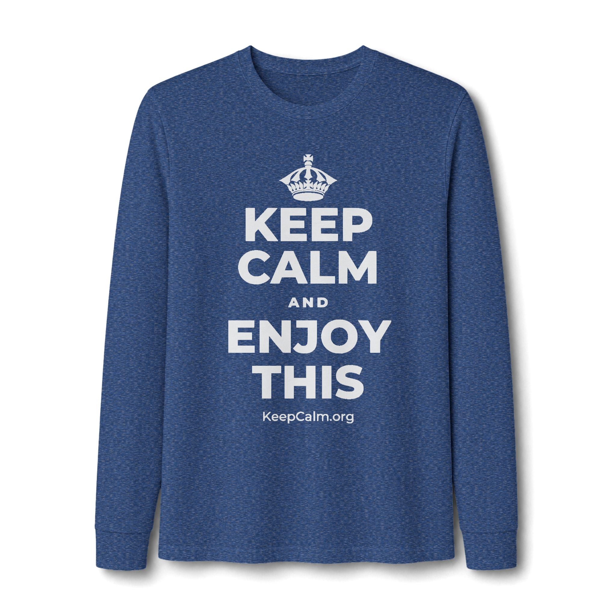 KEEP CALM AND ENJOY THIS Long Sleeve Tee