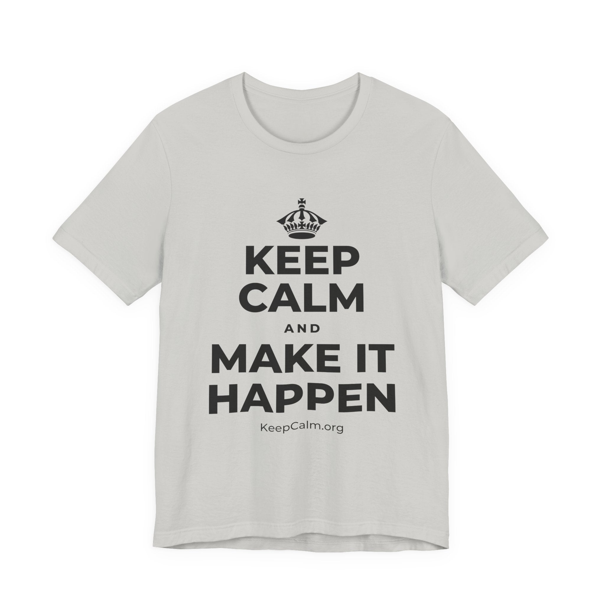 KEEP CALM AND MAKE IT HAPPEN T-Shirt (Baby Blue–Silver)